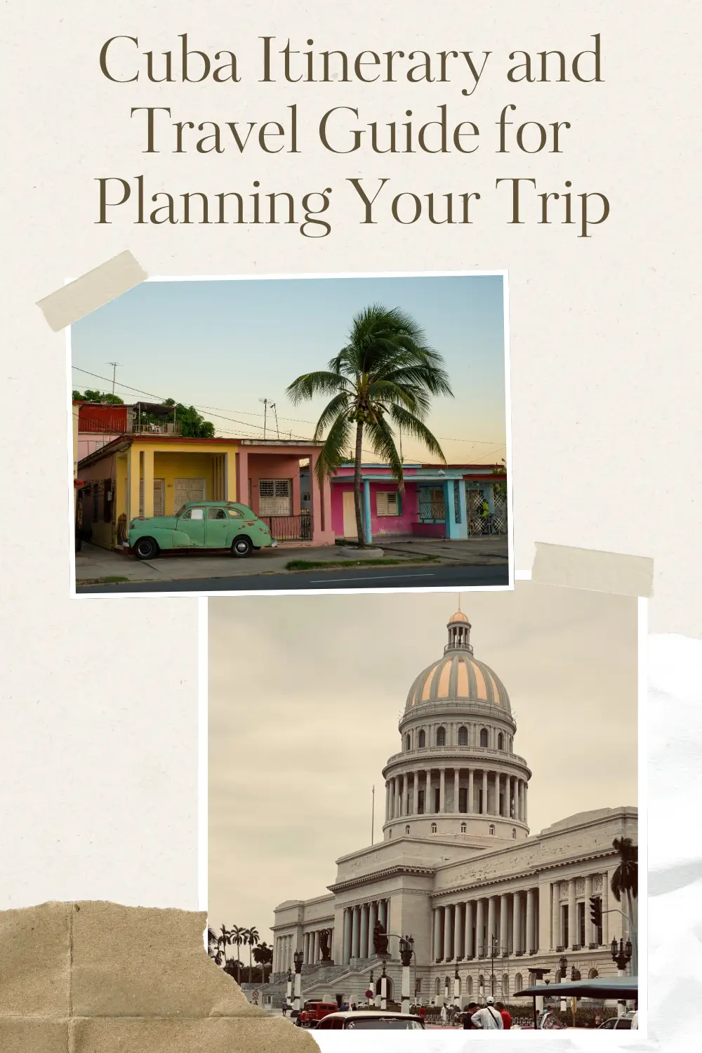 Collage image showing colourful Cuban street with vintage car and the Capitol building in Havana for a Cuba itinerary and travel guide.