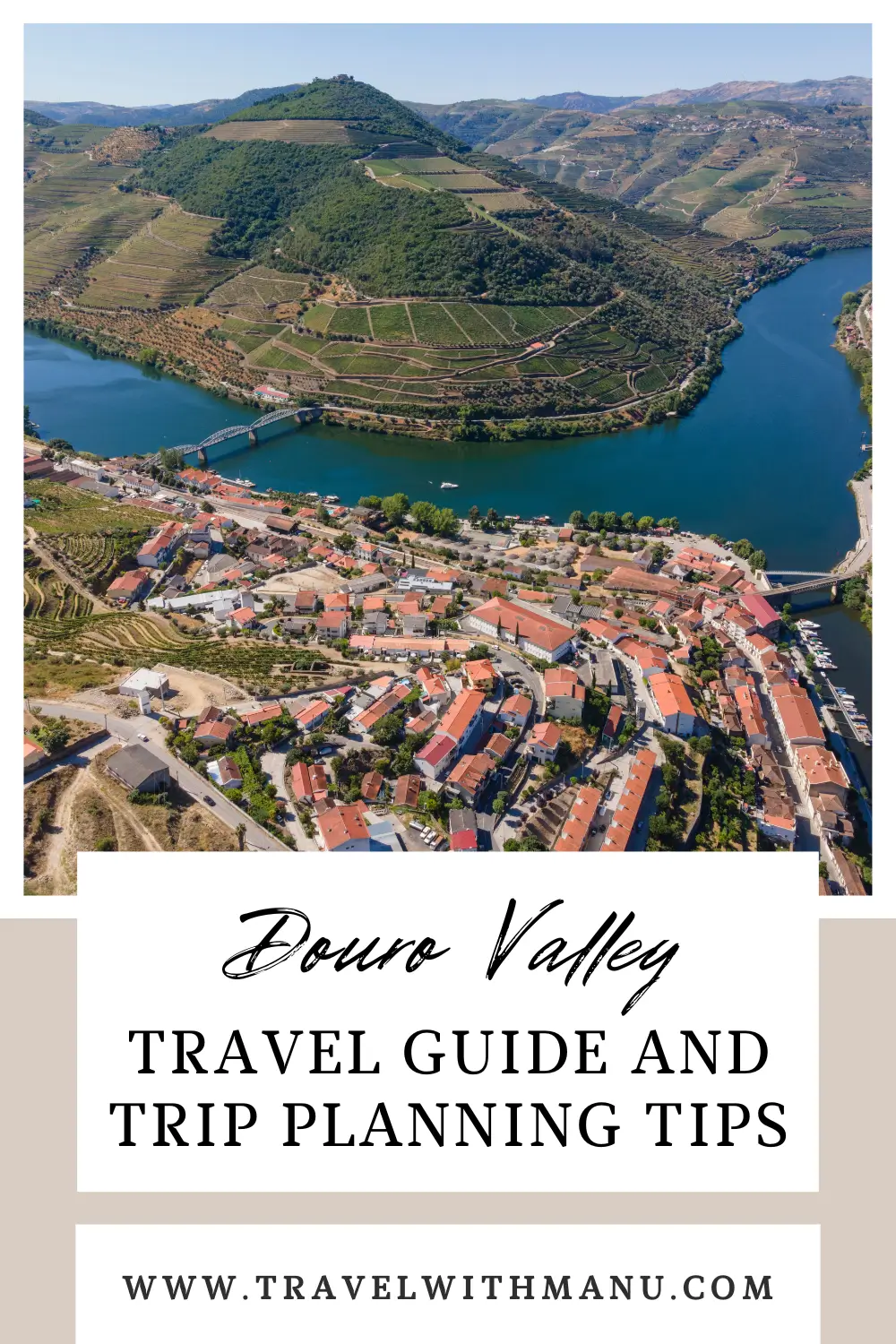 Douro Valley travel guide with an aerial view of the river and vineyards.